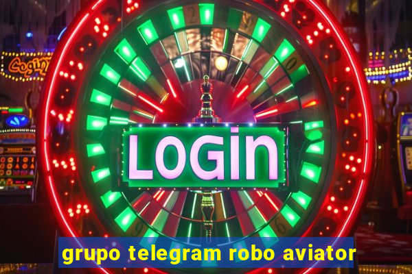 grupo telegram robo aviator